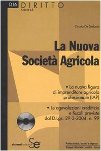 La nuova società agricola. Con CD-ROM (Diritto-Società) Law
