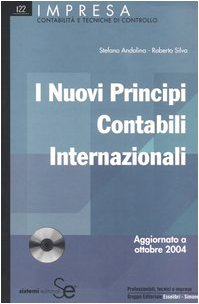 I nuovi principi contabili internazionali. Con CD-ROM (Impresa. Contab. e tecniche di controllo) Books