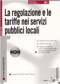 La regolazione e le tariffe nei servizi pubblici locali. Con CD-ROM (Gestione e servizi) Business, Finance & Career