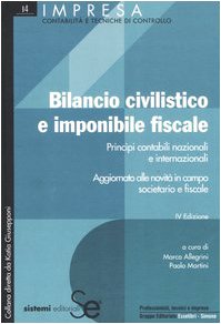 Bilancio civilistico e imponibile fiscale. Principi contabili nazionali e internazionali (Impresa. Contab. e tecniche di controllo) Law