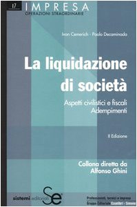 La liquidazione di società. Aspetti civilistici e fiscali. Adempimenti (Impresa. Operazioni straordinarie) Law