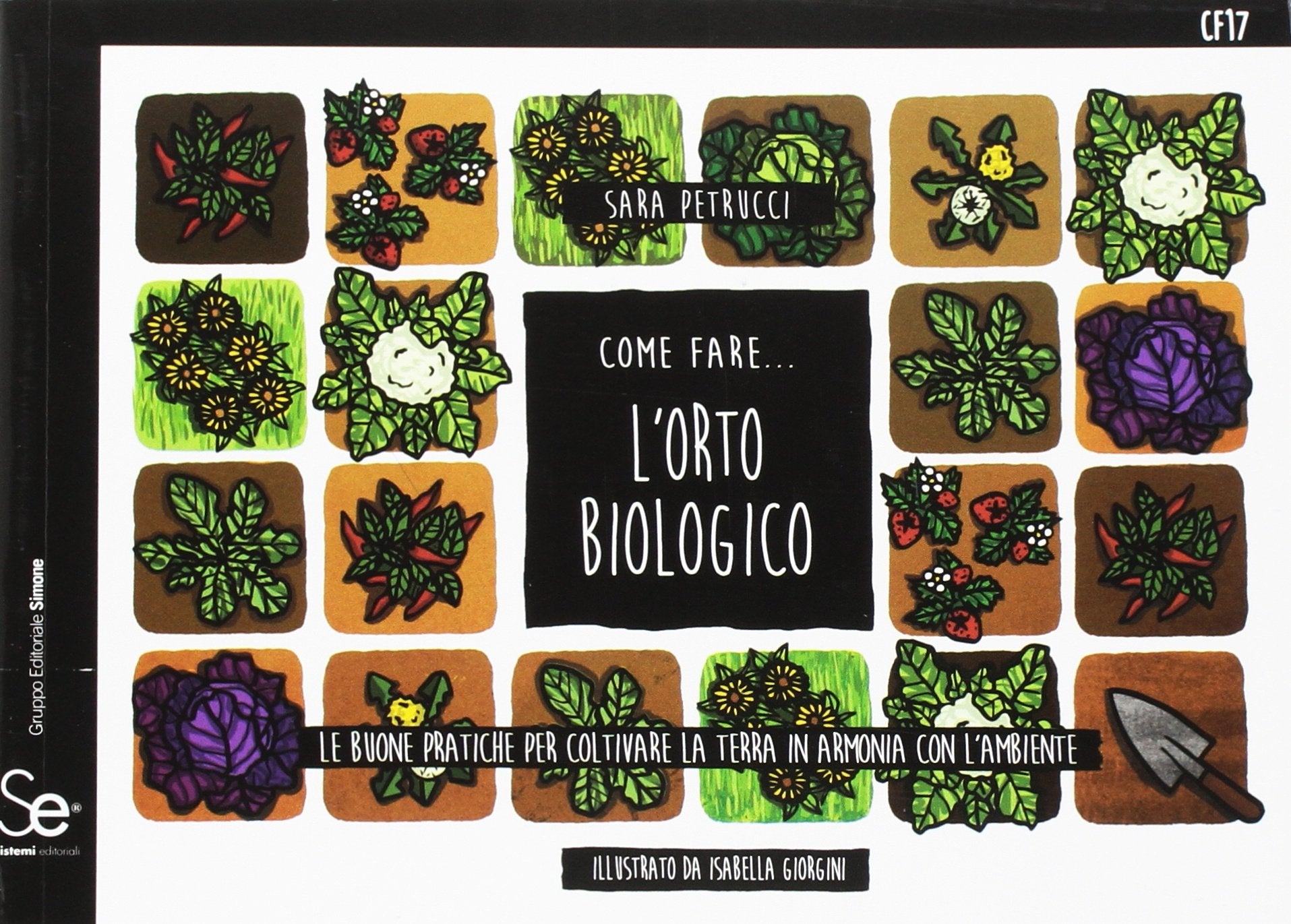 Come fare... l'orto biologico. Le buone pratiche per coltivare la terra in armonia con l'ambiente Leisure, Home & Garden