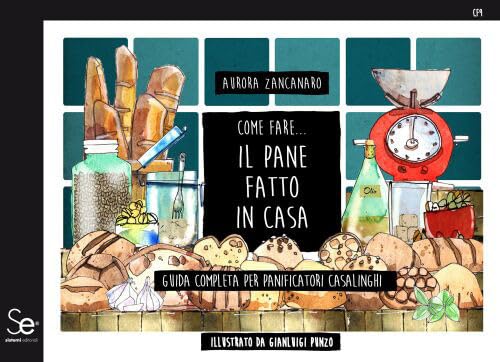 Come fare... il pane fatto in casa. Guida completa per panificatori casalinghi Leisure, Home & Garden