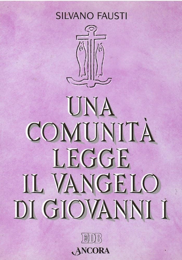 Una comunità legge il Vangelo di Giovanni (Vol. 1) (Parola di vita) Religion & Esotericism