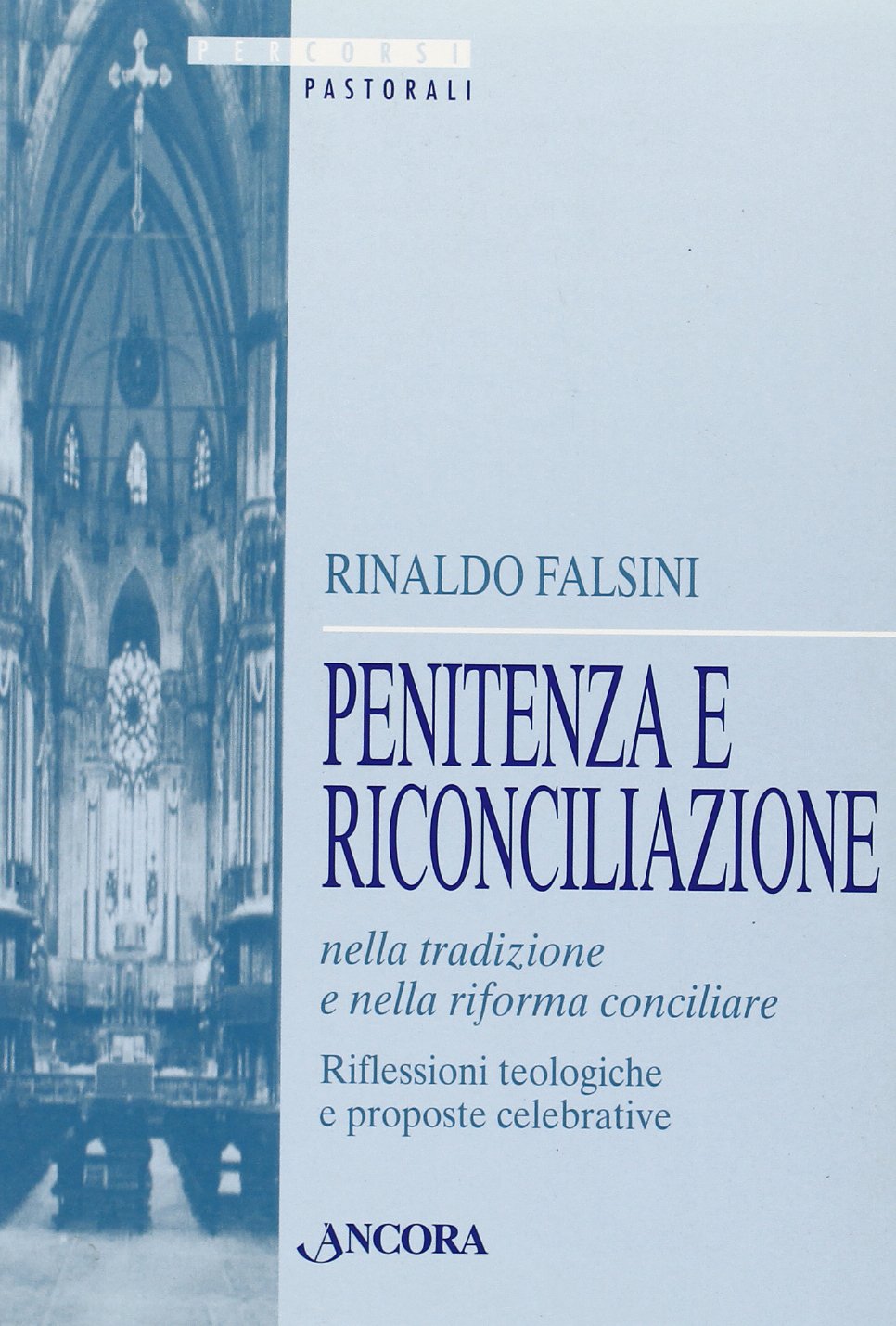 Penitenza e riconciliazione nella tradizione e nella riforma concicliare. Riflessioni teologiche e proposte celebrative book