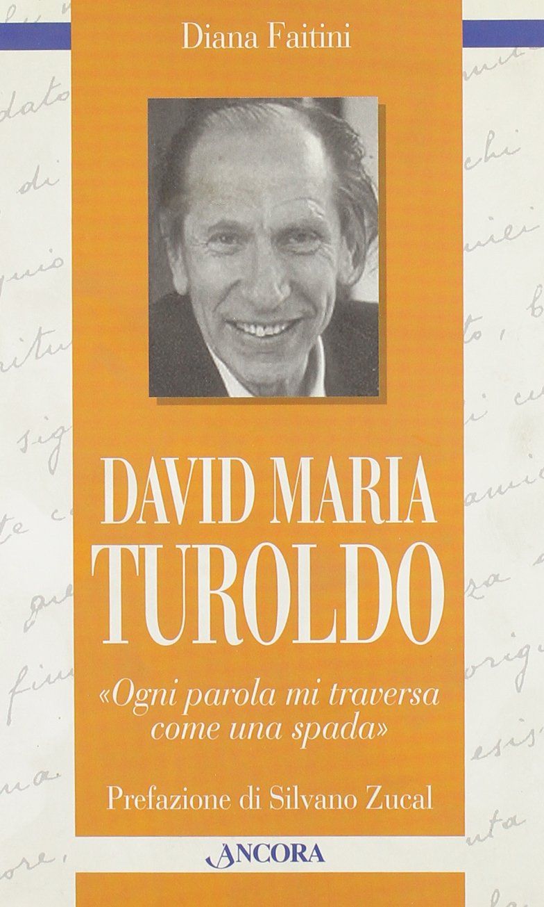 David Maria Turoldo. Ogni parola mi traversa come una spada Religion & Esotericism