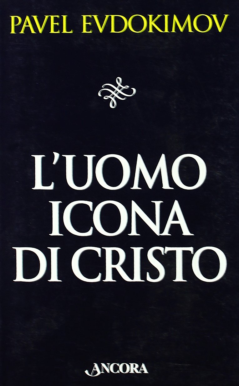 L'uomo icona di Cristo. Saggi di spiritualità book