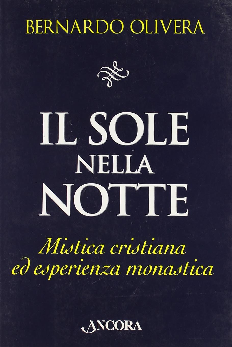 Il sole nella notte. Mistica cristiana ed esperienza monastica book