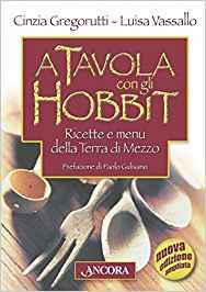 A tavola con gli hobbit. Ricette e menù della Terra di Mezzo (Fuori collana) Leisure, Home & Garden