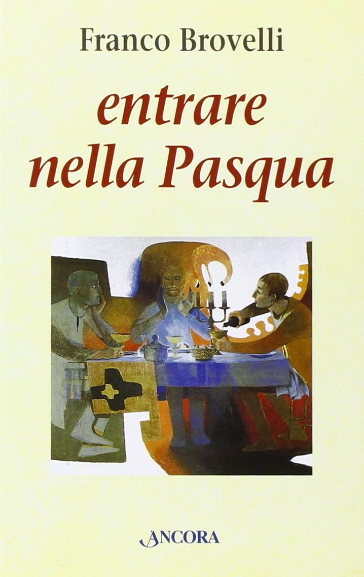 Entrare nella Pasqua (Le ancore) Religion & Esotericism