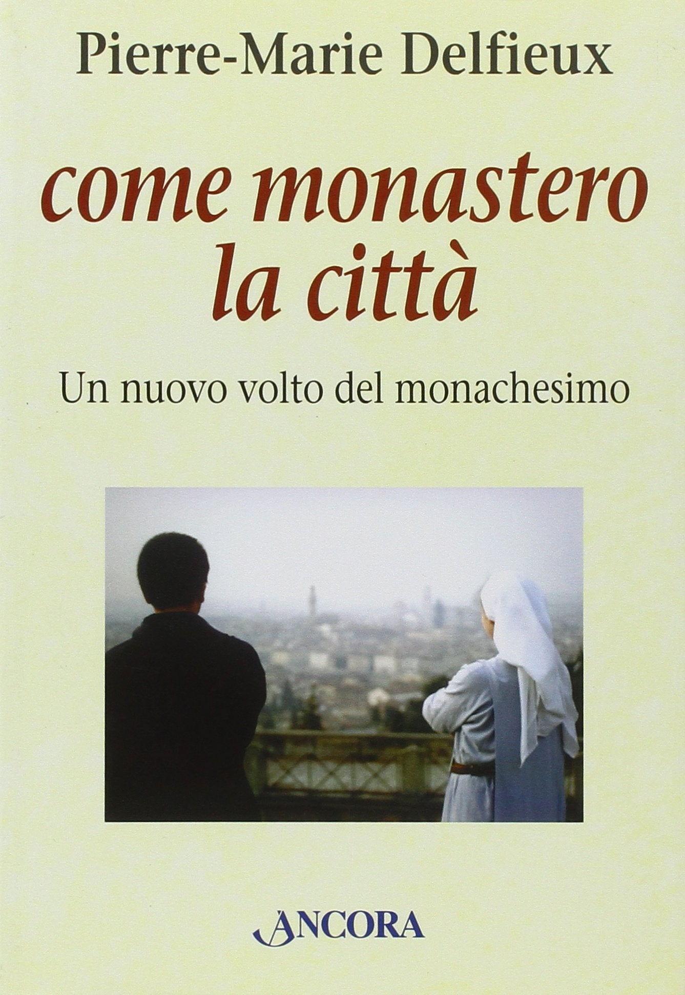 Come monastero la città. Un nuovo volto del monachesimo book
