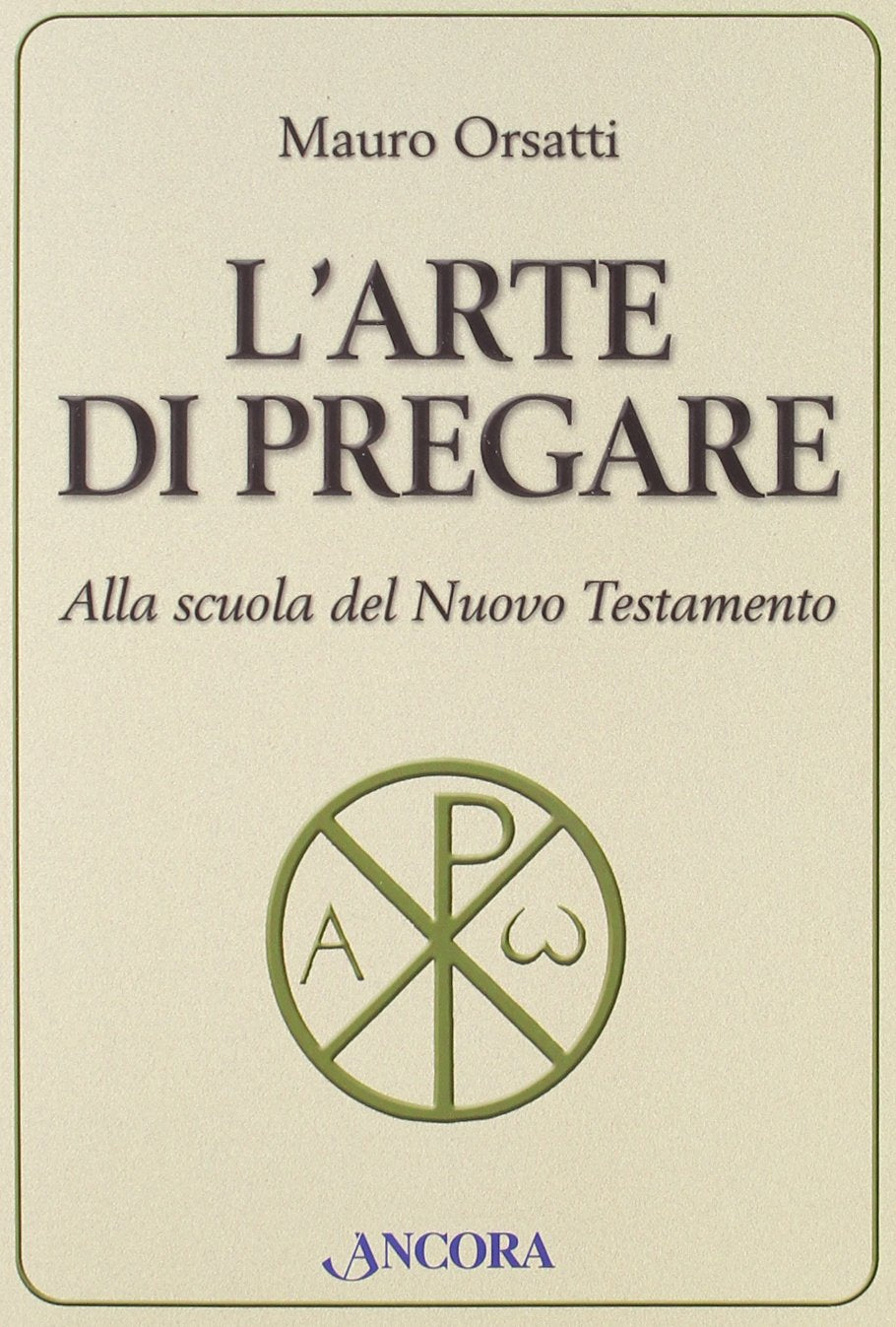 L'arte di pregare. Alla scuola del Nuovo Testamento book