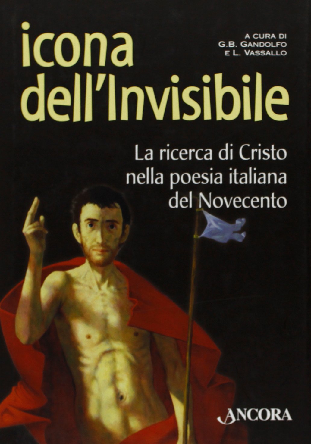 Icona dell'invisibile. La ricerca di Cristo nella poesia italiana del Novecento book