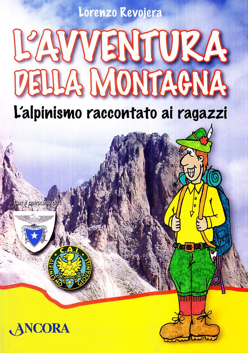 L' avventura della montagna. L'alpinismo raccontato ai ragazzi Children's books