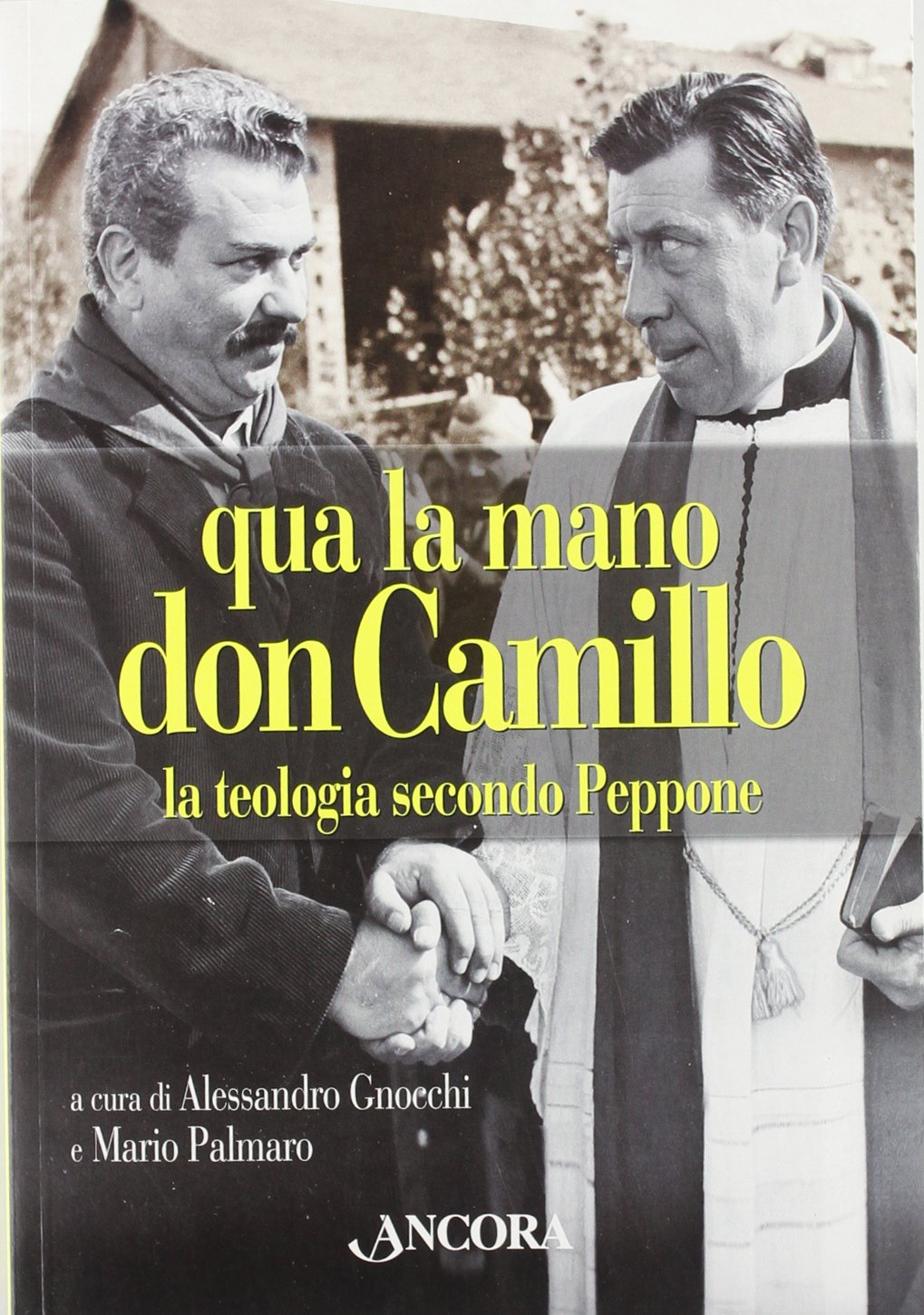 Qua la mano don Camillo. La teologia secondo Peppone book