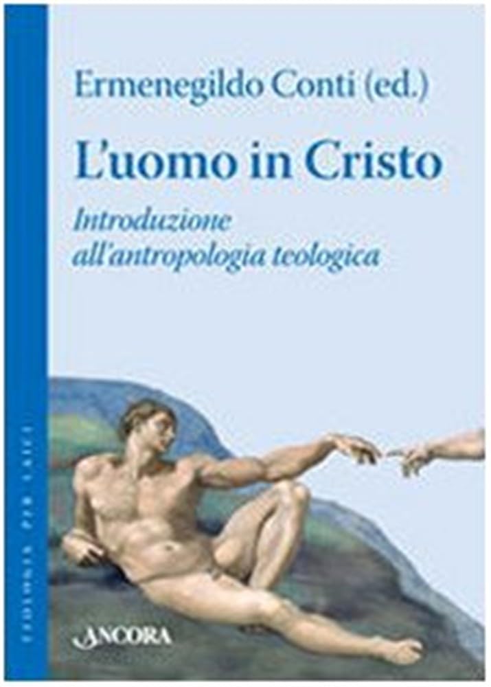 L'uomo in Cristo. Introduzione all'antropologia teologica book