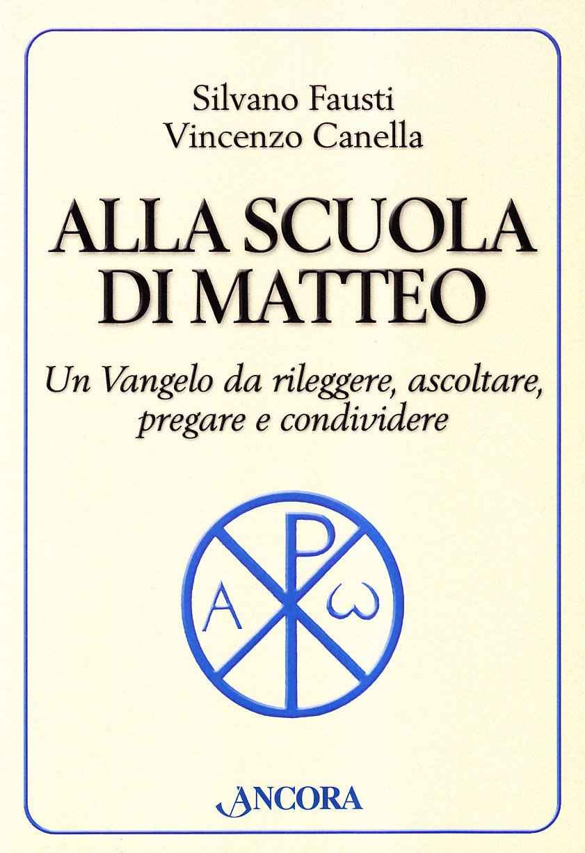 Alla scuola di Matteo. Un Vangelo da rileggere, ascoltare, pregare e condividere book