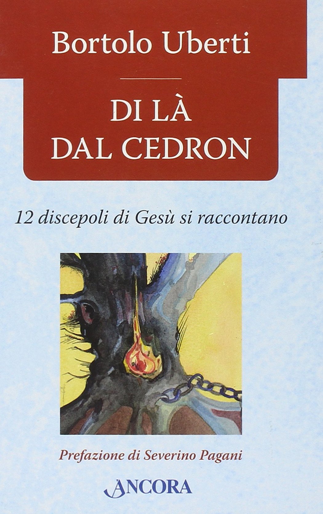 Di là dal Cedron. 12 discepoli di Gesù si raccontano Religion & Esotericism