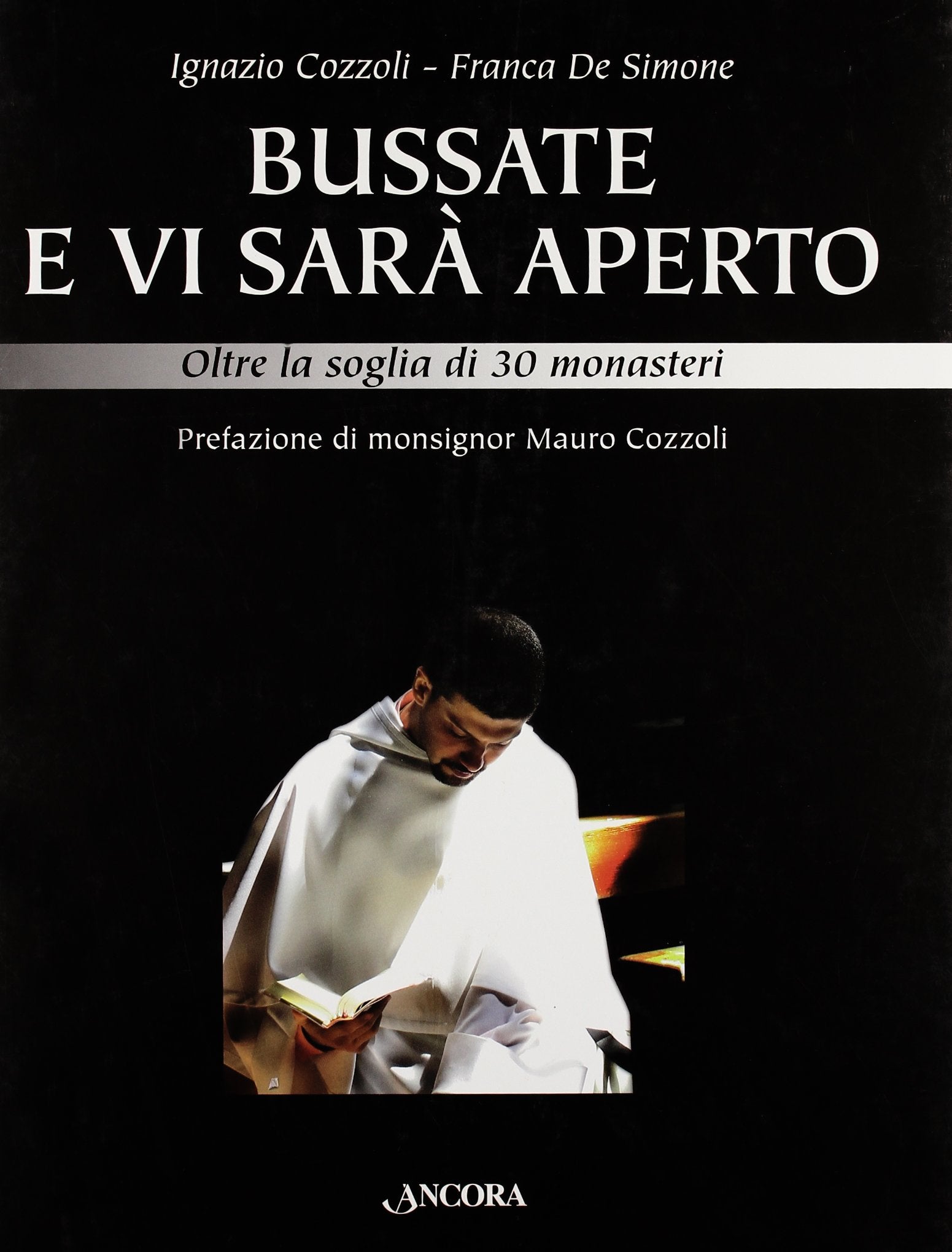 Bussate e vi sarà aperto. Oltre la soglia di 30 monasteri. Ediz. illustrata Photography