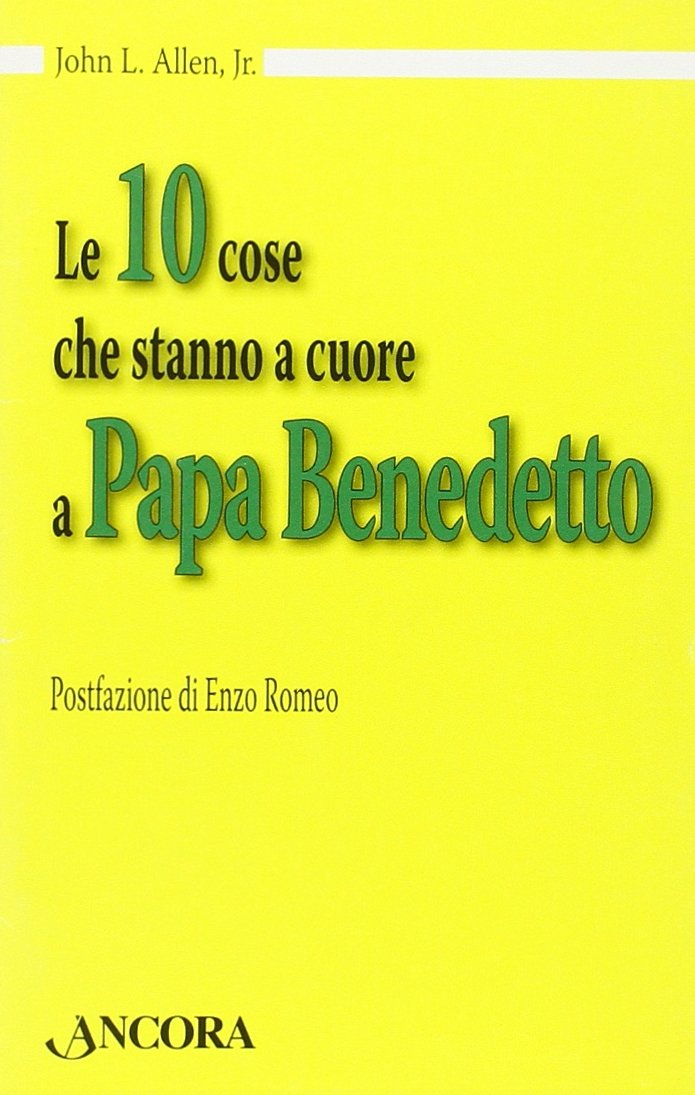 Le dieci cose che stanno a cuore a papa Benedetto (Il cupolone) Religion & Esotericism