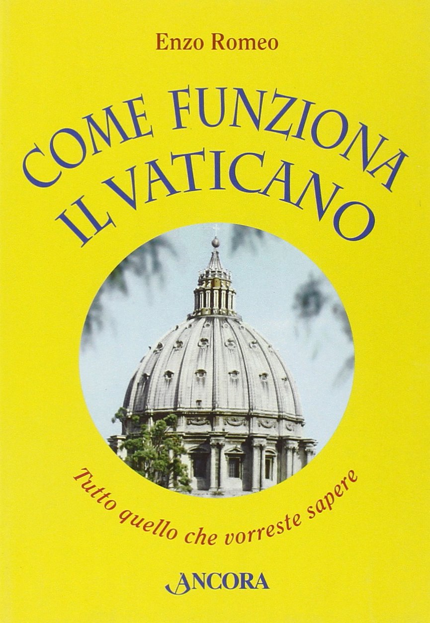 Come funziona il Vaticano. Tutto quello che vorreste sapere book