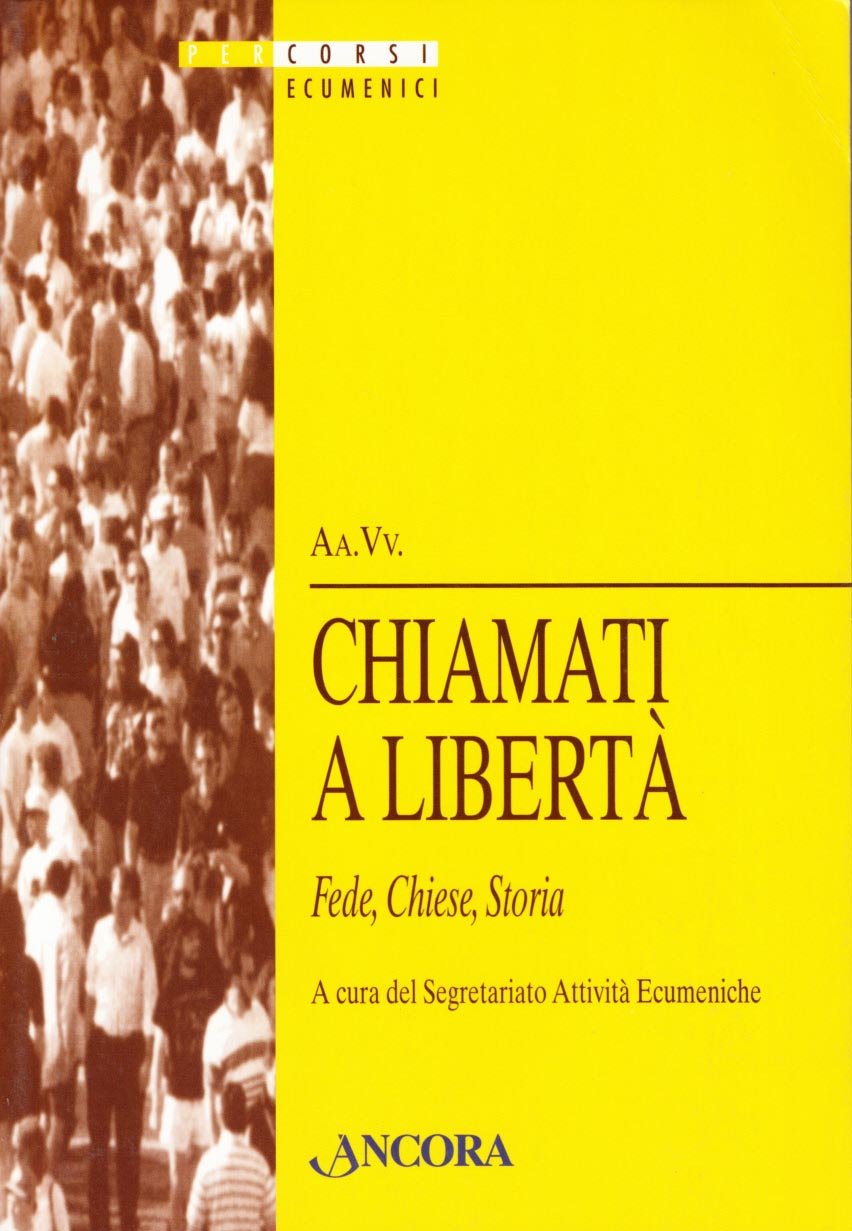 Chiamati a libertà. Fede, chiese, storia book