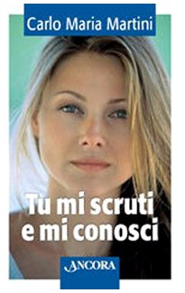 Tu mi scruti e mi conosci. Meditazioni bibliche per adolescenti Social Sciences