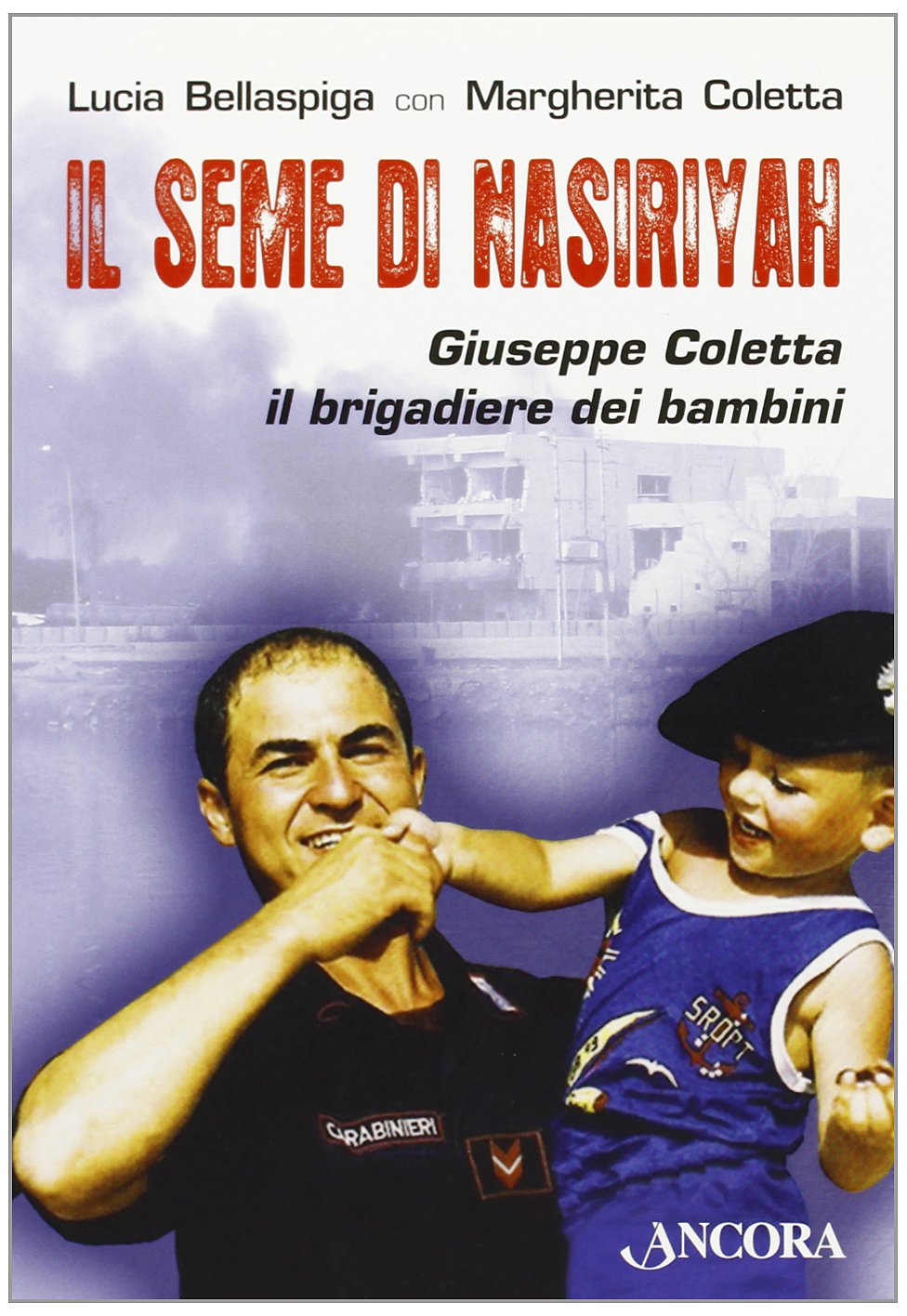 Il seme di Nasiriyah. Giuseppe Coletta, il brigadiere dei bambini book