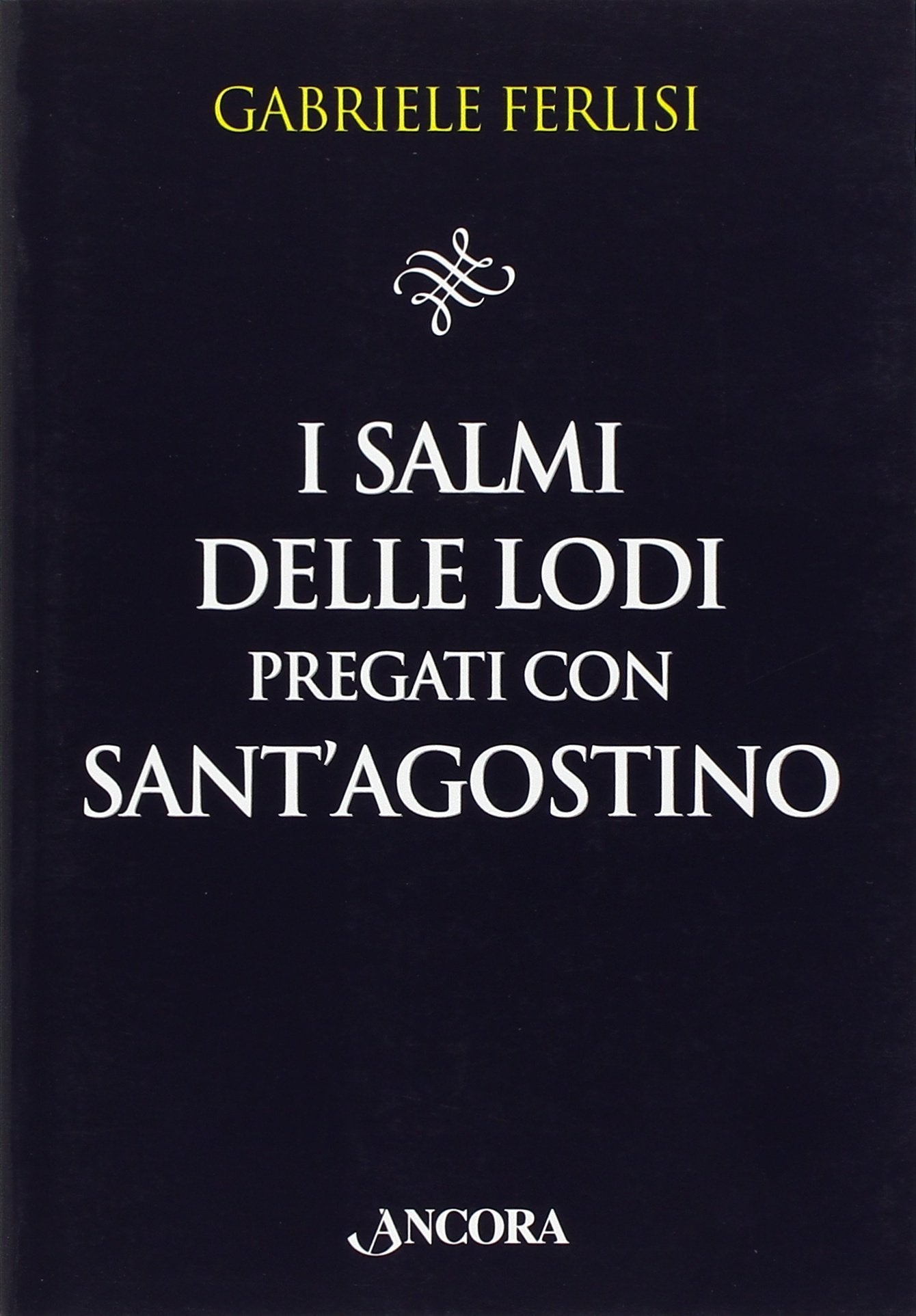 I salmi delle Lodi pregati con sant'Agostino book