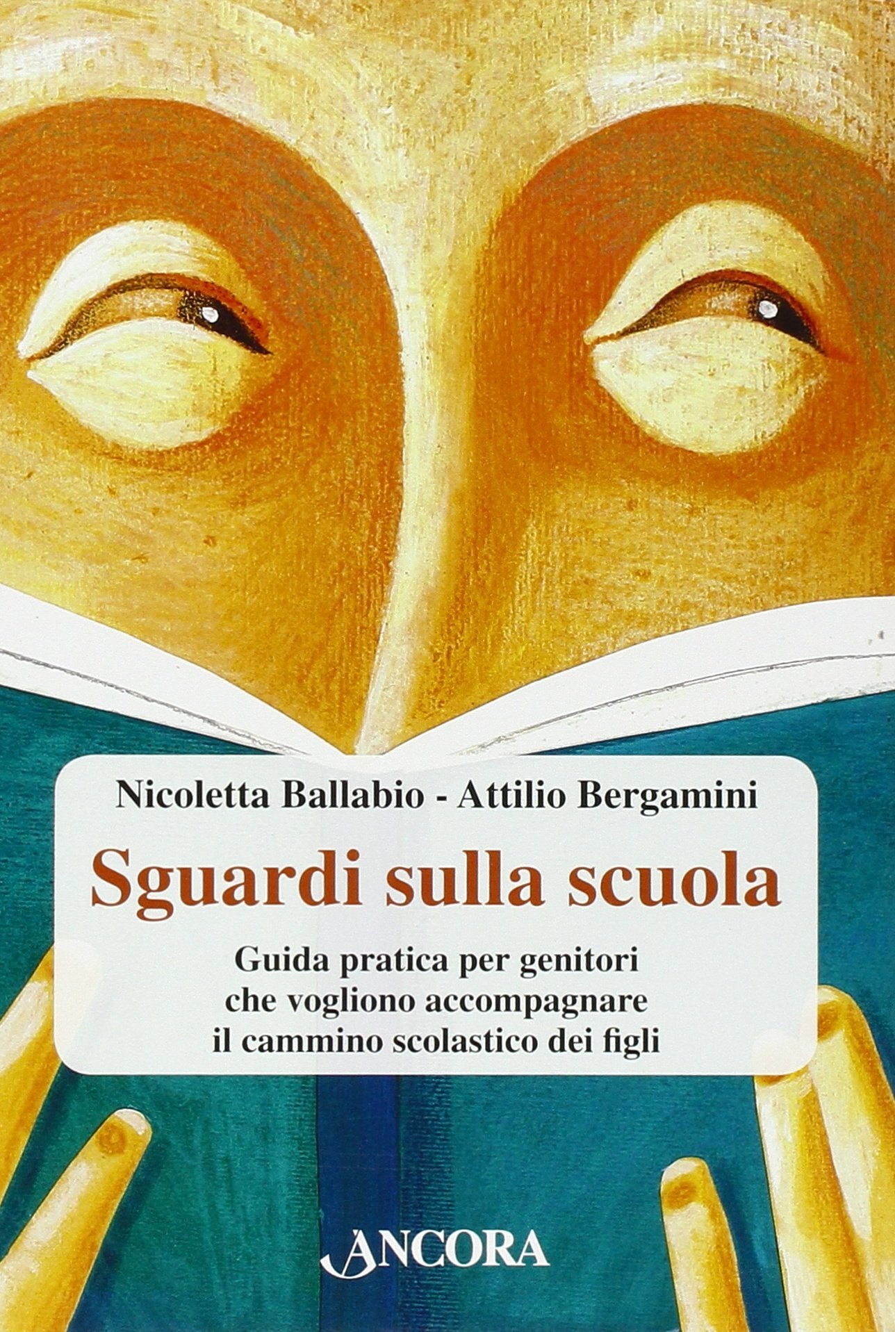 Sguardi sulla scuola. Guida pratica per genitori che vogliono accompagnare il cammino scolastico dei figli book