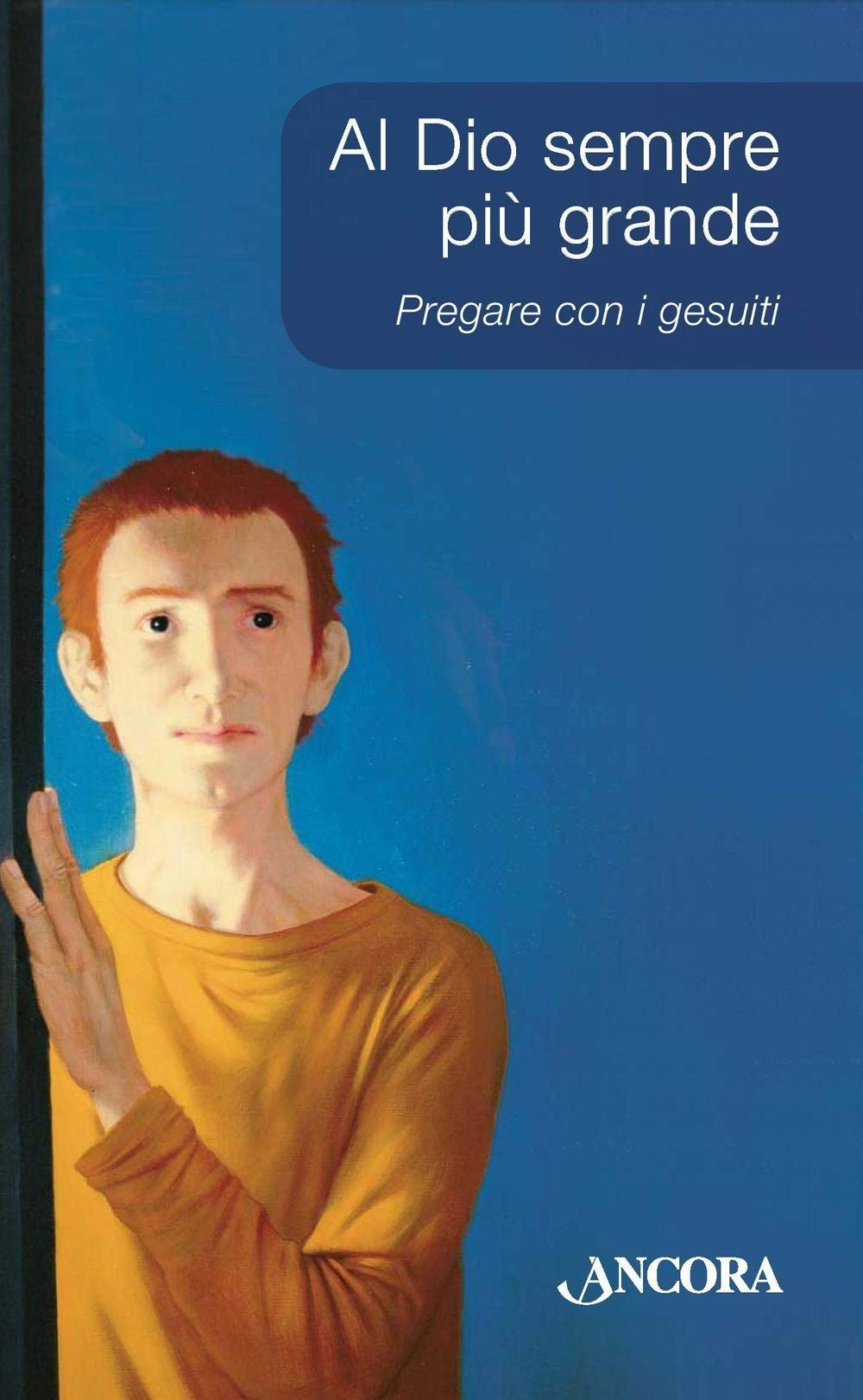 Al Dio sempre più grande. Pregare con i Gesuiti book
