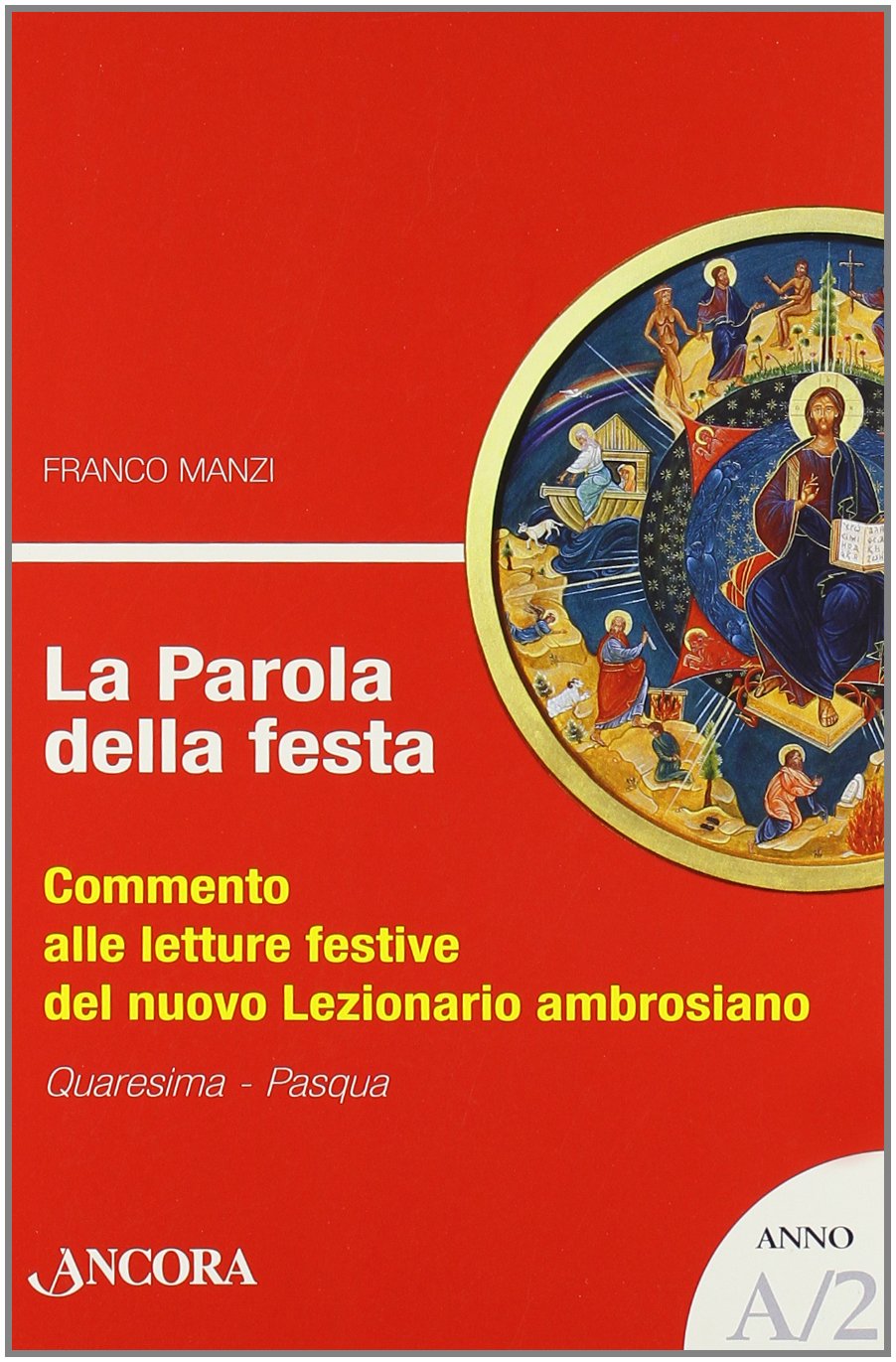 La parola della festa. Commento alle letture festive del nuovo lezionario ambrosiano. Anno A 2 Social Sciences