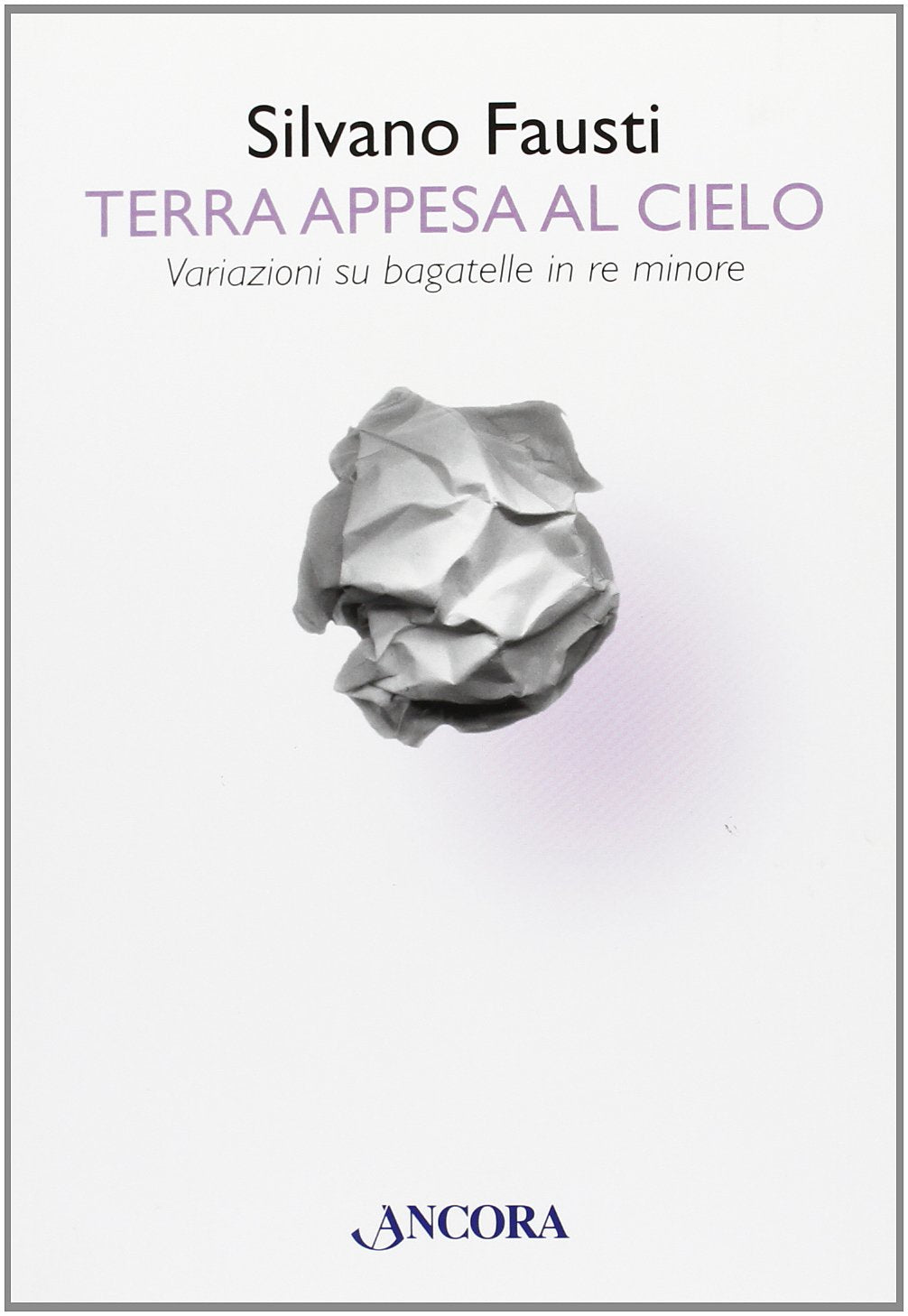 Terra appesa al cielo. Bagatelle in re minore book