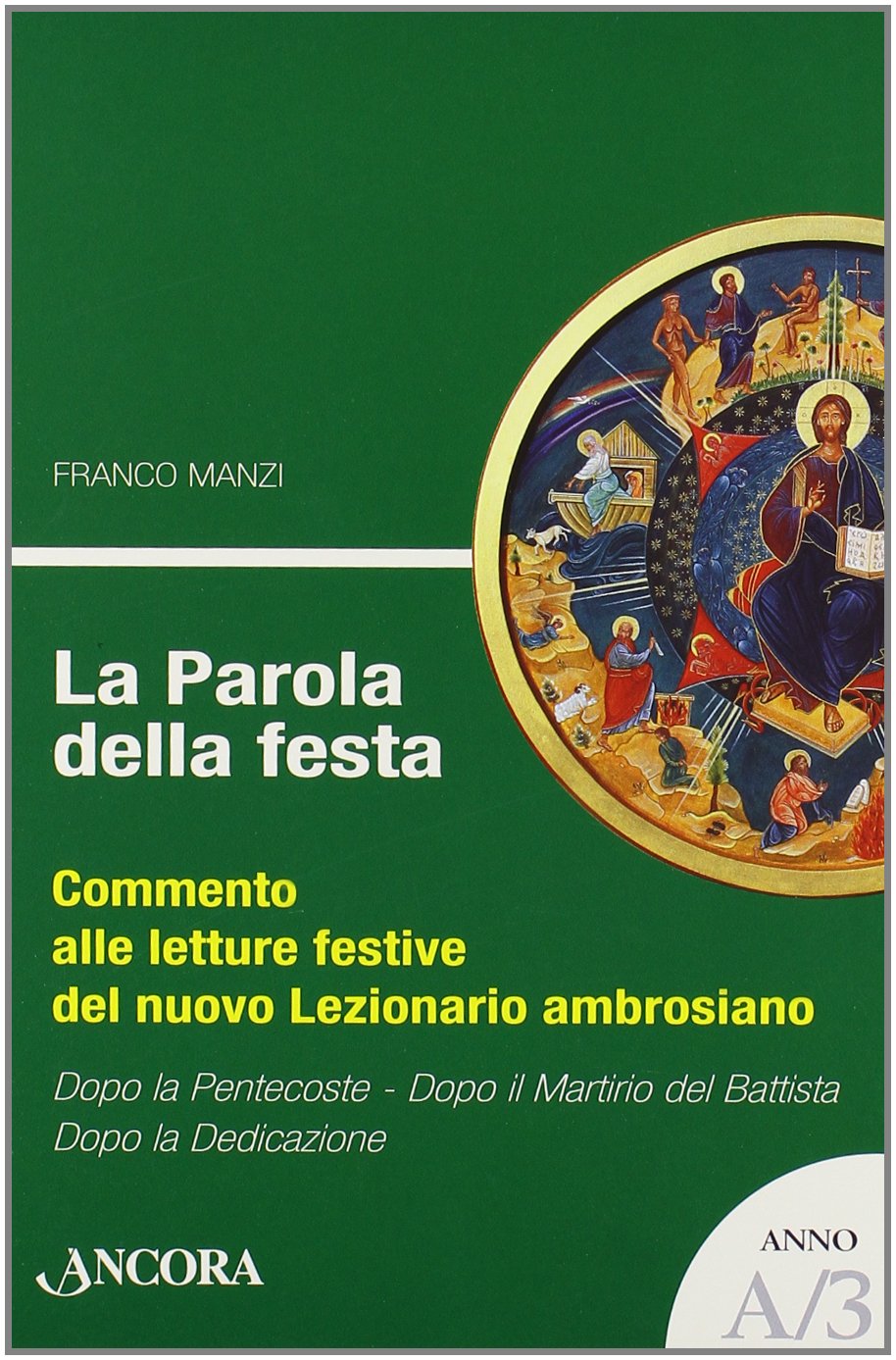 La parola della festa. Commento alle letture del nuovo lezionario ambrosiano. Anno A 3 Social Sciences