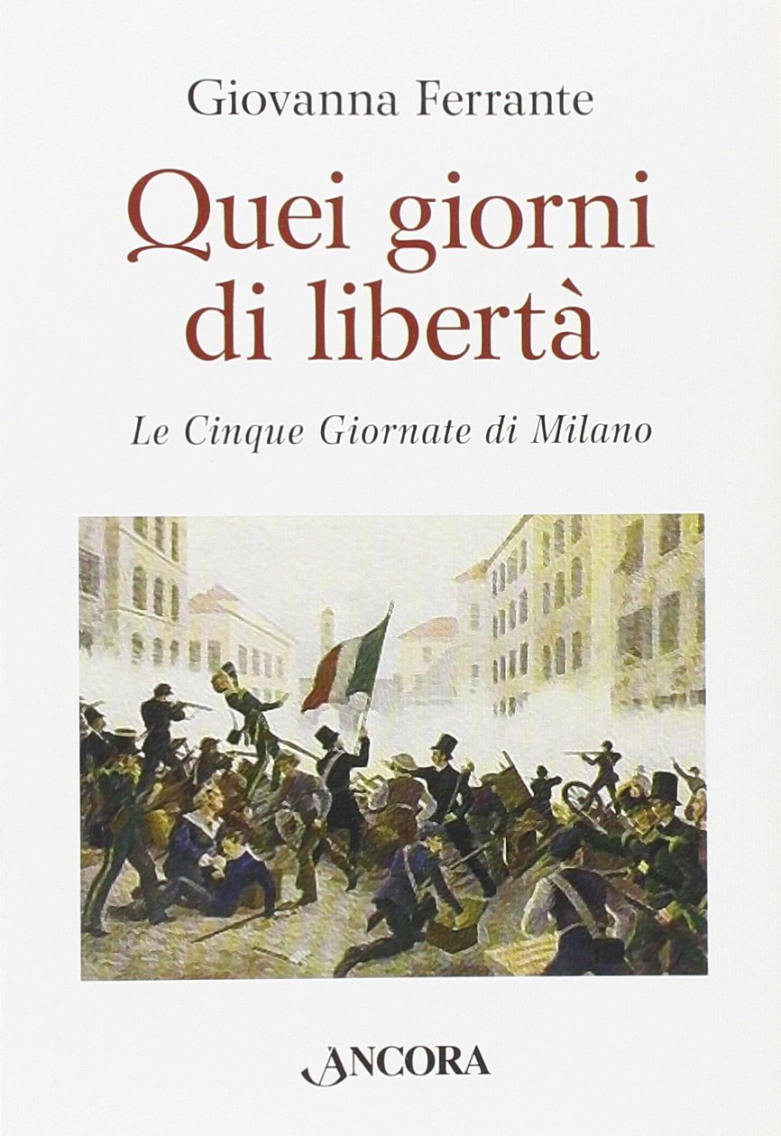 Quei giorni di libertà. Le cinque giornate di Milano book