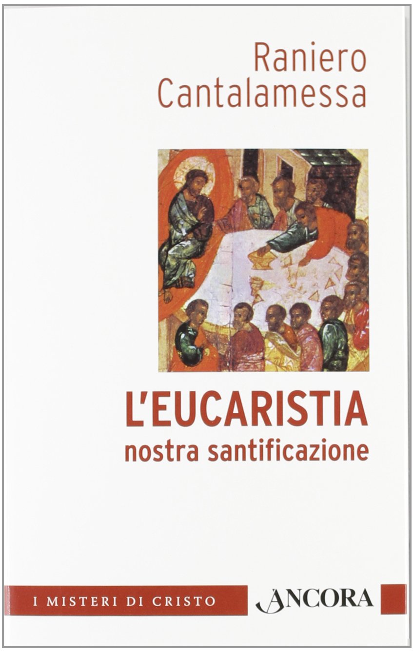 L' eucaristia nostra santificazione Religion & Esotericism
