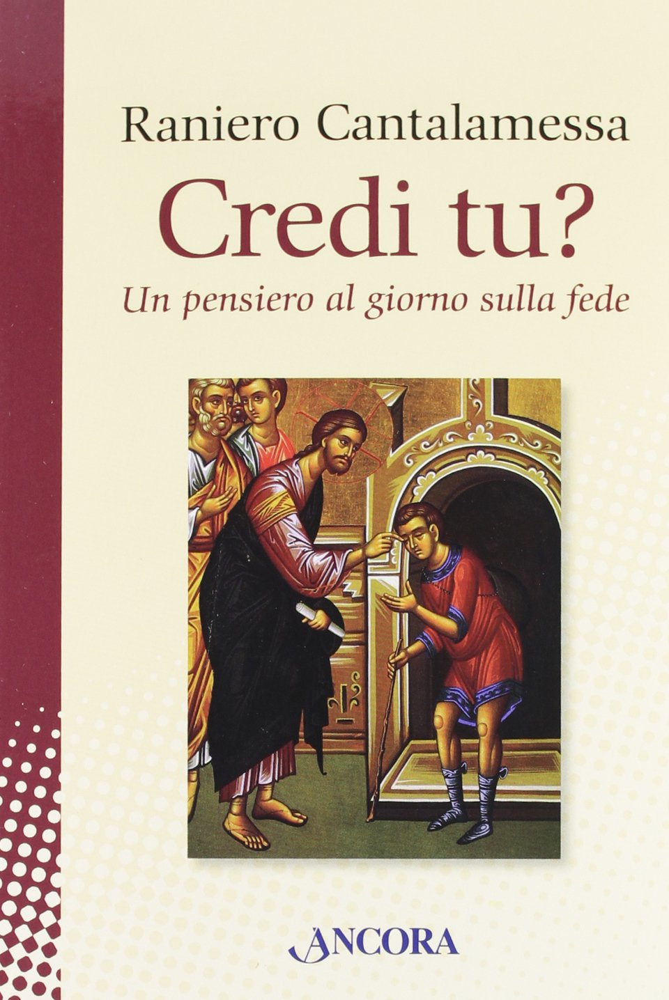 Credi tu? Un pensiero al giorno sulla fede Religion & Esotericism