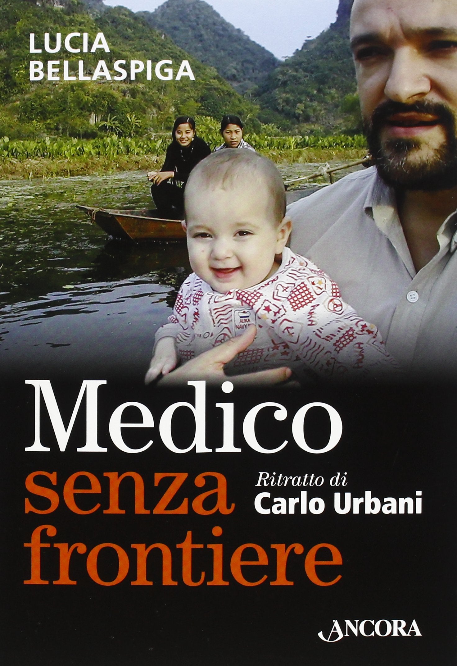 Medico senza frontiere. Ritratto di Carlo Urbani book