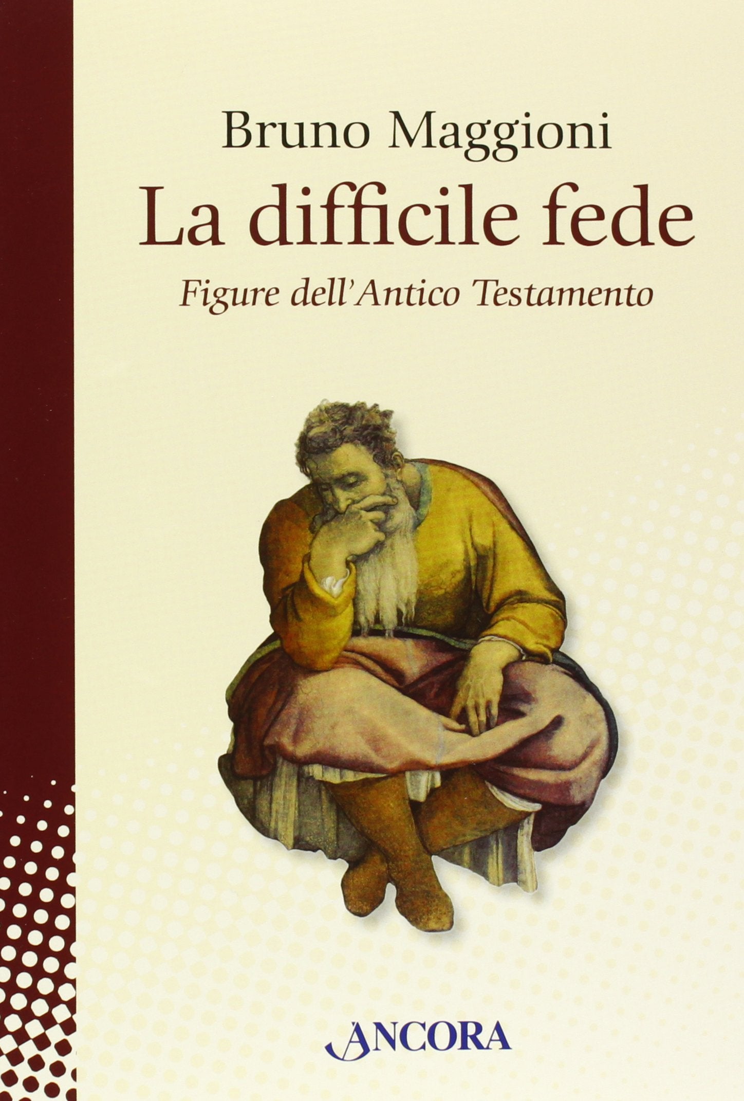 La difficile fede. Figure dell'Antico Testamento (In cammino) Religion & Esotericism