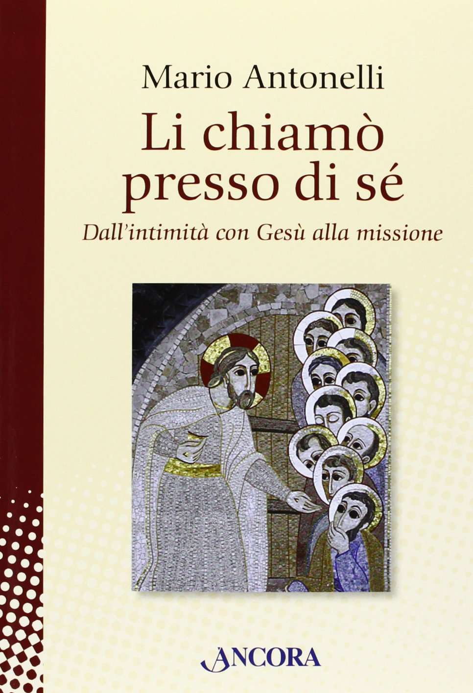 Li chiamò presso di sé. Dall'intimità con Gesù alla missione Social Sciences