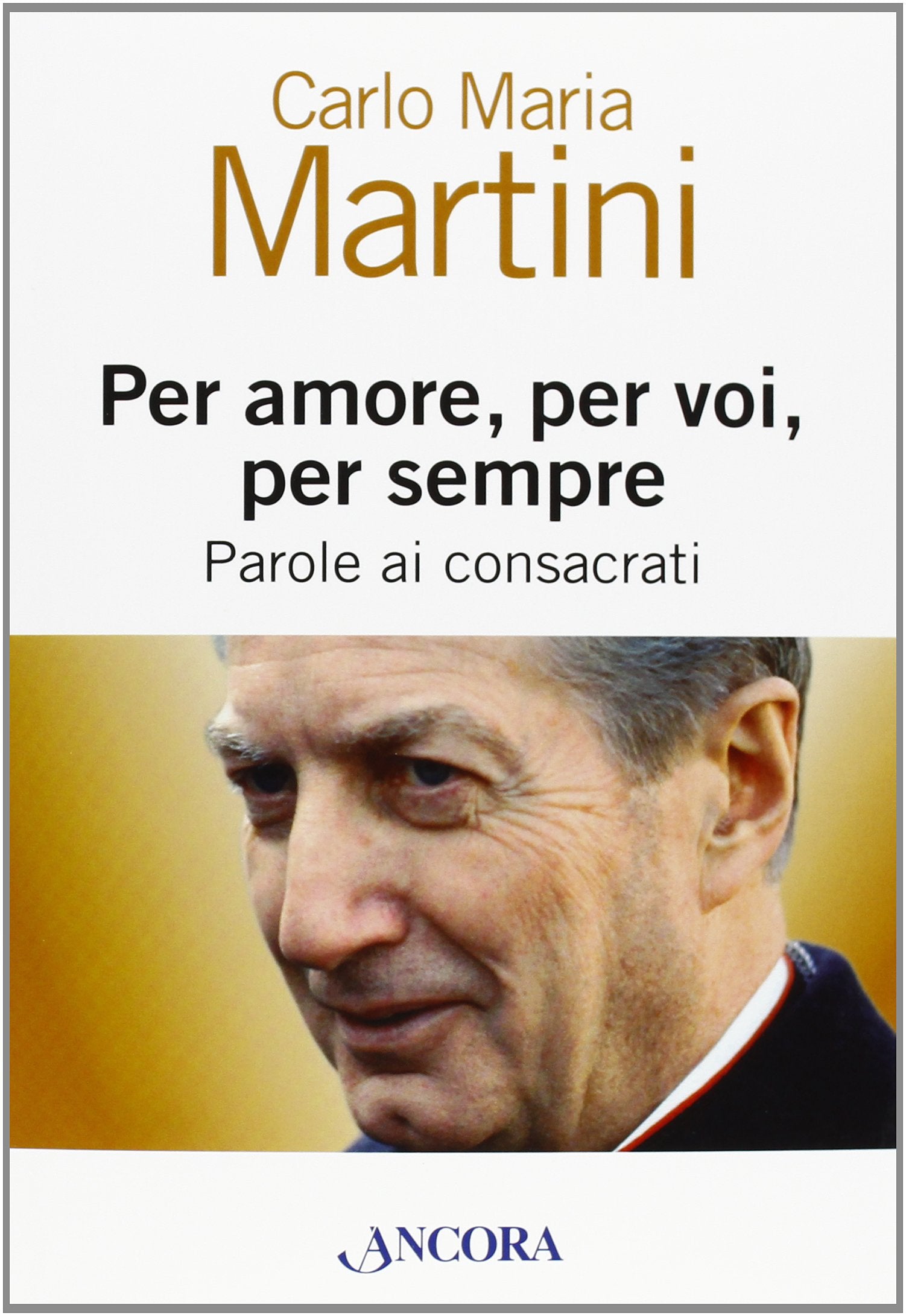 Per amore, per voi, per sempre. Parole ai consacrati book