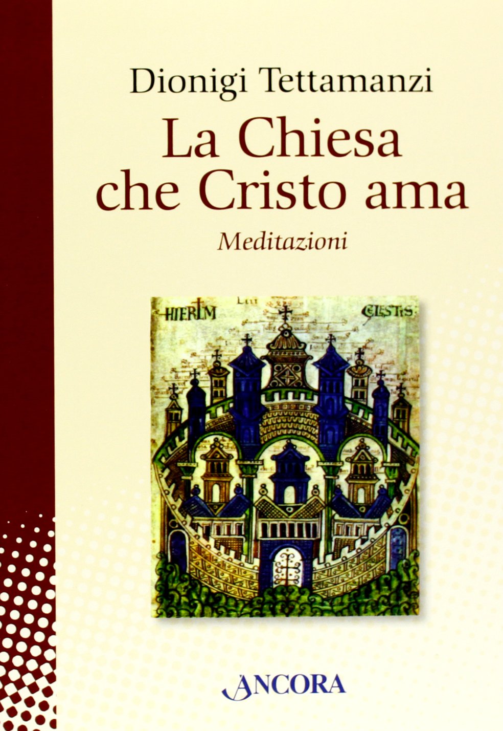 La Chiesa che Cristo ama. Meditazioni sul «mysterium Ecclesiae» Religion & Esotericism