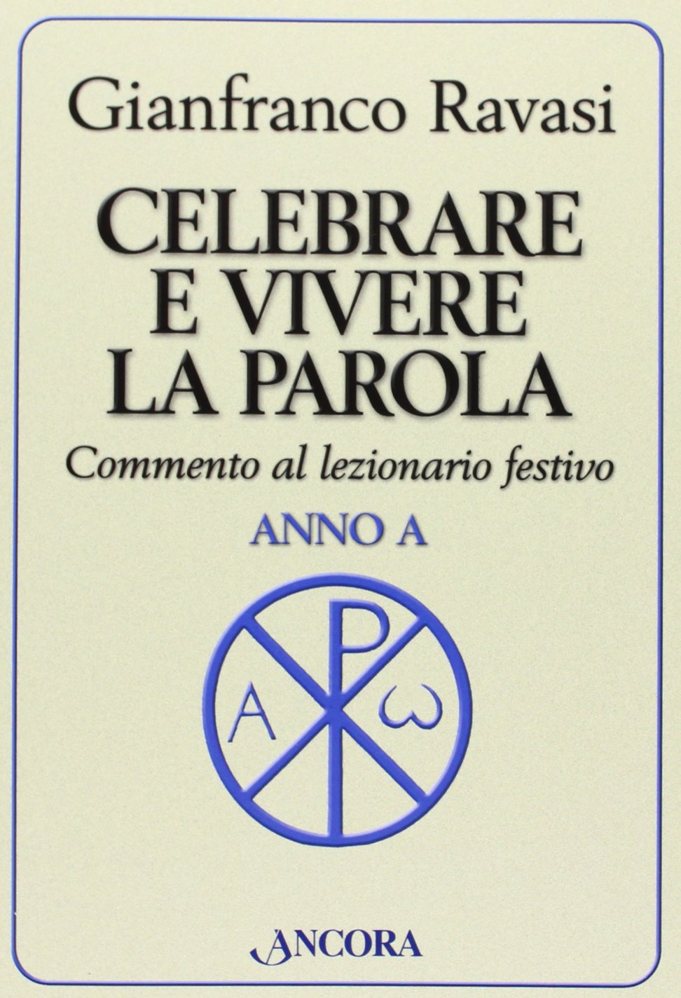 Celebrare e vivere la parola. Anno A. Commento al lezionario festivo (Parola di vita) Social Sciences Books
