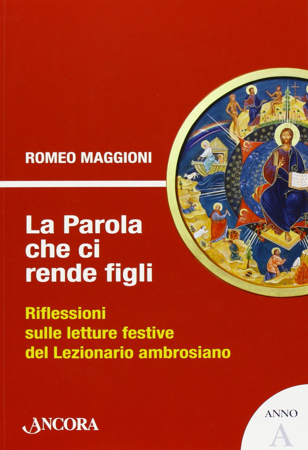 La parola che ci rende figli. Riflessioni sulle letture festive del lezionario ambrosiano. Anno A (Sussidi ambrosiani) Religion & Esotericism