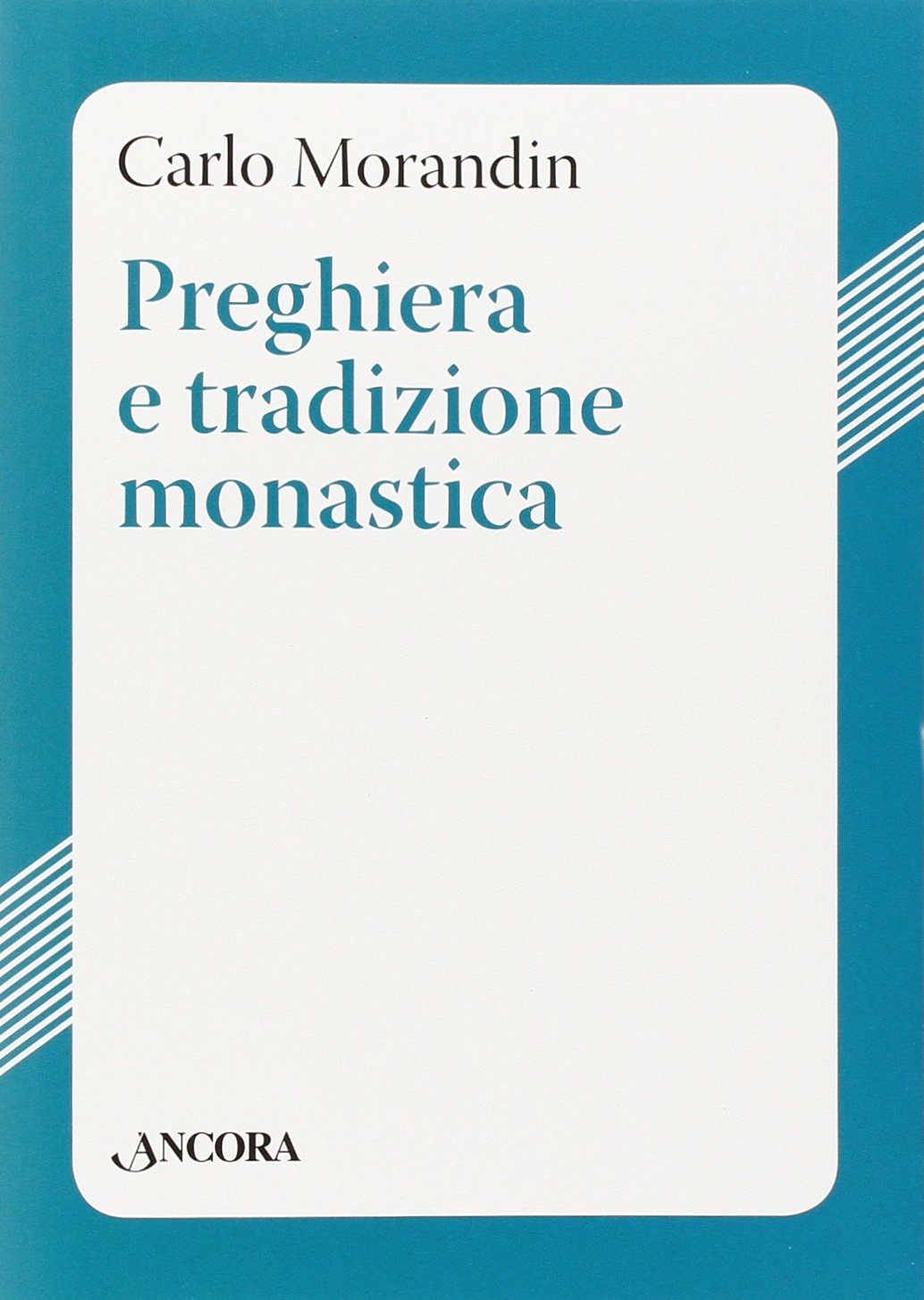 Preghiera e tradizione monastica (Studi e ricerche) Religion & Esotericism