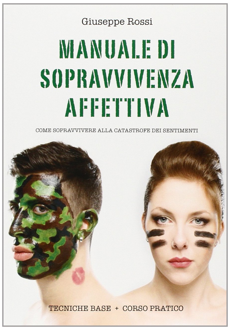 Manuale di sopravvivenza affettiva. Come sopravvivere alla catastrofe dei sentimenti book