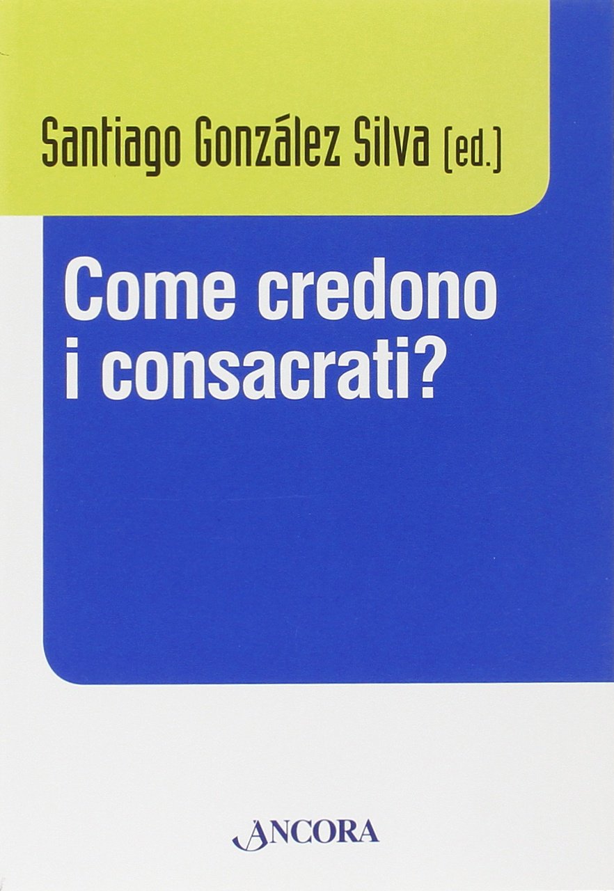 Come credono i consacrati? Atti del Convegno (Roma, 10-13 dicembre 2013) Religion & Esotericism