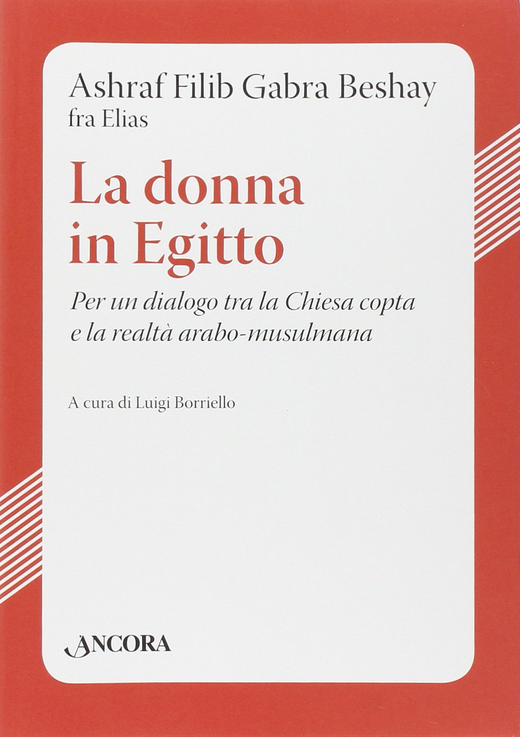La donna in Egitto. Per un dialogo tra la Chiesa copta e la realtà arabo-musulmana (Percorsi ecumenici) Books