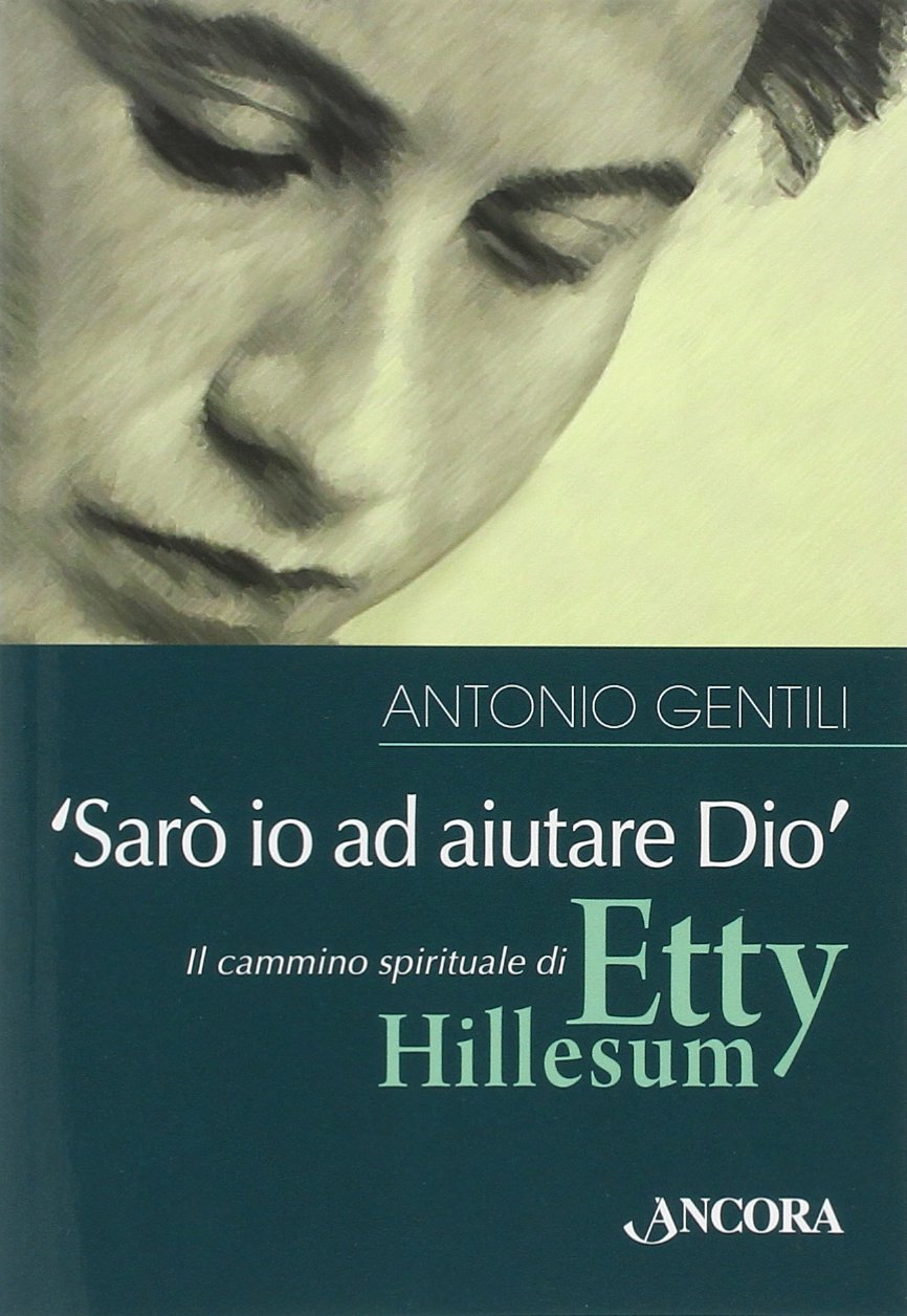 «Sarò io ad aiutare Dio». Il cammino spirituale di Etty Hillesum German history