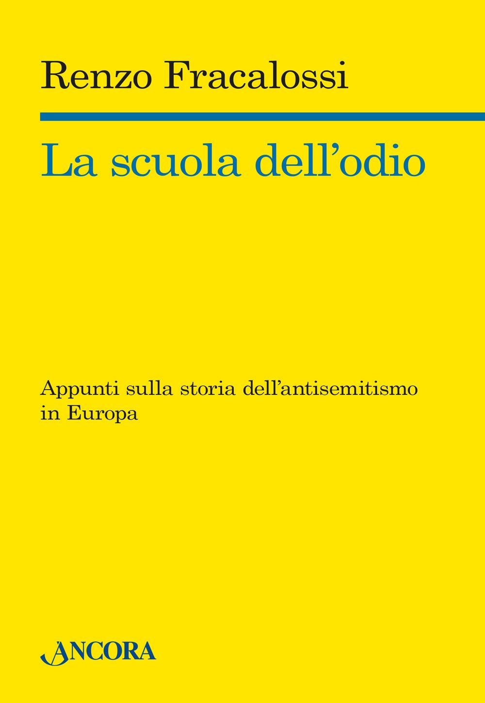 La scuola dell'odio. Appunti sulla storia dell'antisemitismo in Europa Religion & Esotericism